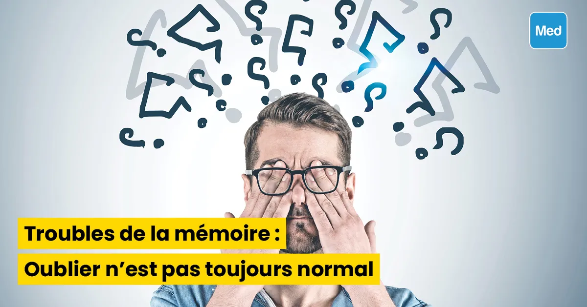 Troubles de la mémoire : Oublier n'est pas toujours normal